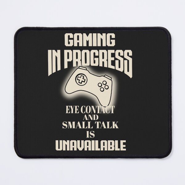 Item preview, Gaming in Progress Eye contact and small talk is unavailable  designed and sold by Louise Bastard.