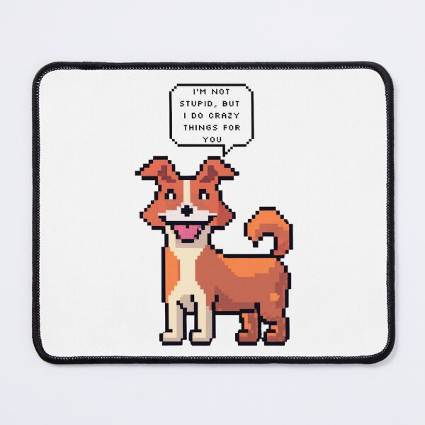 Item preview, I am not stupid, but I do crazy things for you | Pixel Style designed and sold by CircinusStore.