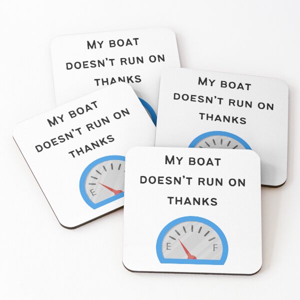 Item preview, My Boat Doesn't Run on Thanks designed and sold by Lawro007.