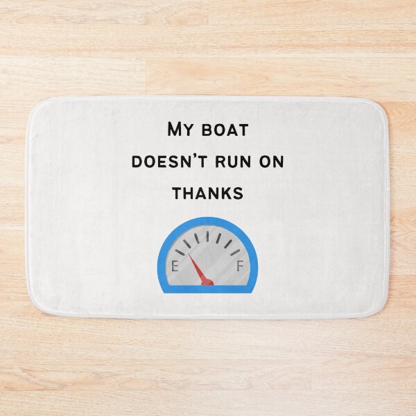 Item preview, My Boat Doesn't Run on Thanks designed and sold by Lawro007.