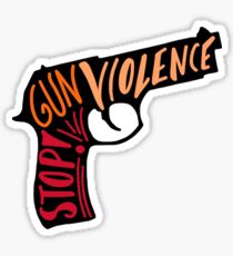 Stop gun violence sticker Sticker