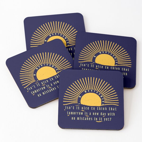 Item preview, L. M Montgomery quote: Isn't it nice to think that tomorrow is a new day with no mistakes in it yet? designed and sold by artbleed.