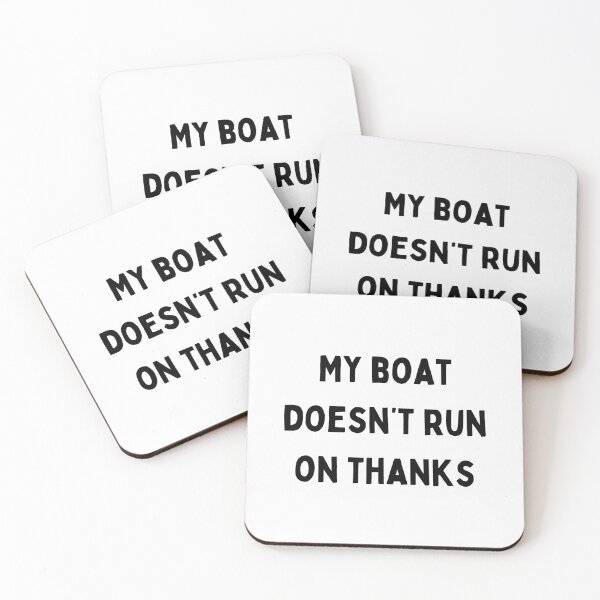 Item preview, My Boat Doesn't Run on Thanks designed and sold by Lawro007.