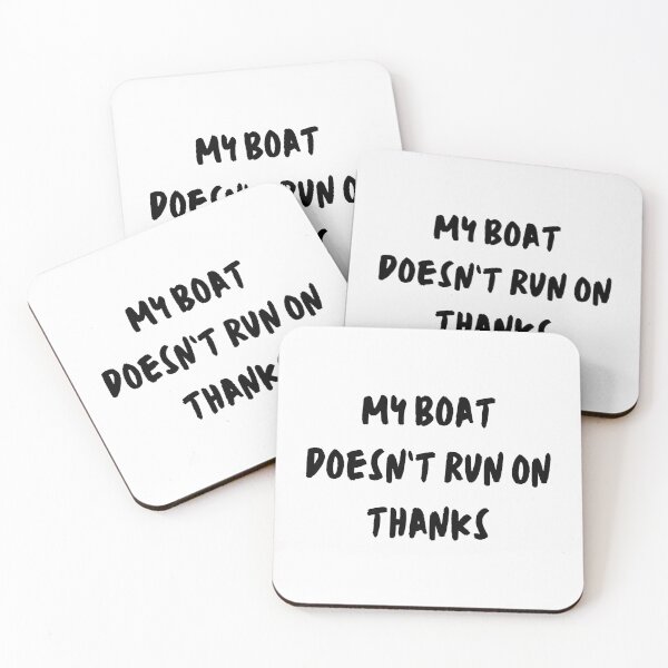 Item preview, My Boat Doesn't Run on Thanks designed and sold by Lawro007.