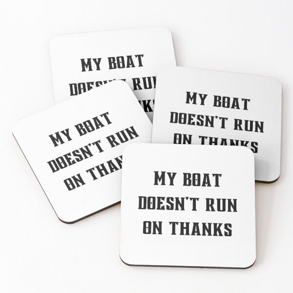 Item preview, My Boat Doesn't Run on Thanks designed and sold by Lawro007.