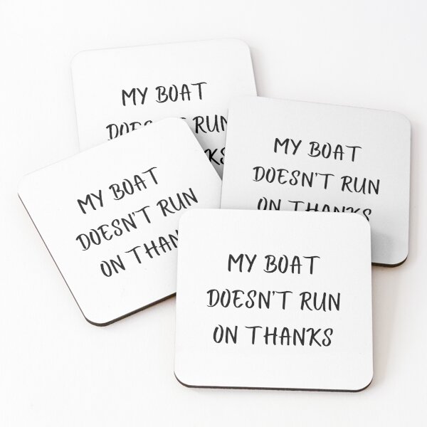 Item preview, My Boat Doesn't Run on Thanks designed and sold by Lawro007.