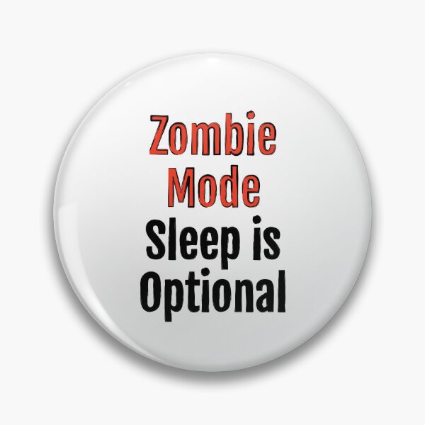 Item preview, Zombie Mode, Sleep is Optional designed and sold by QuotopiaThreads.