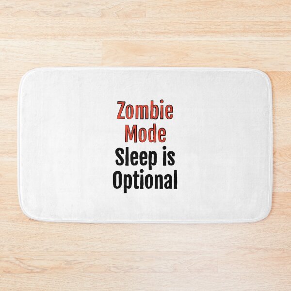 Item preview, Zombie Mode, Sleep is Optional designed and sold by QuotopiaThreads.
