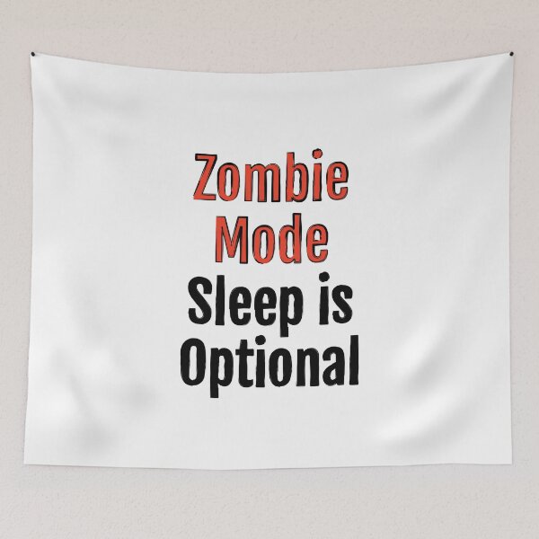 Item preview, Zombie Mode, Sleep is Optional designed and sold by QuotopiaThreads.