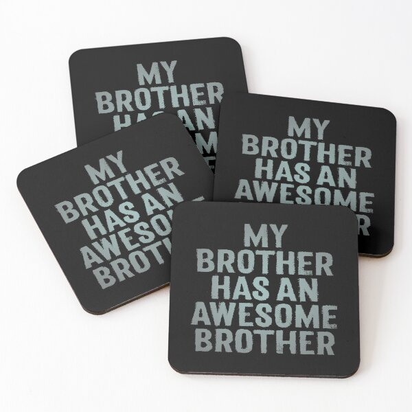 Item preview, My brother has an awesome brother. v.3 designed and sold by x1brett.