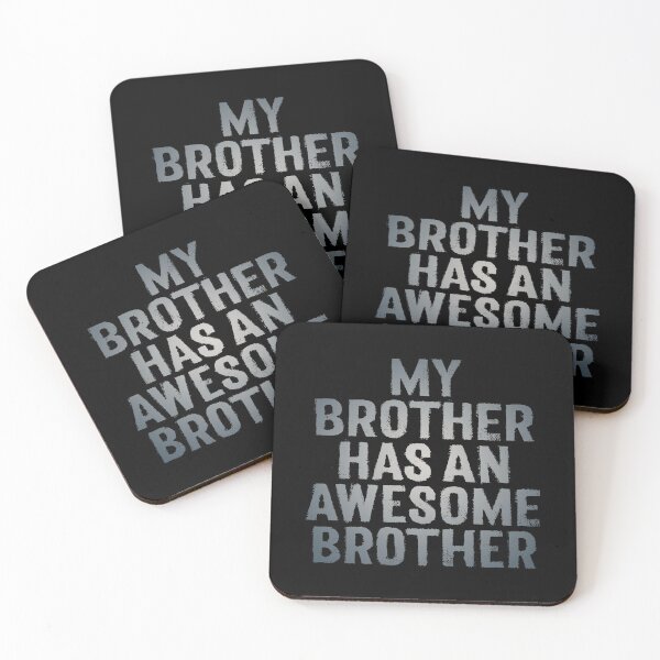Item preview, My brother has an awesome brother. v.4 designed and sold by x1brett.