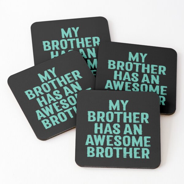 Item preview, My brother has an awesome brother. v.6 designed and sold by x1brett.