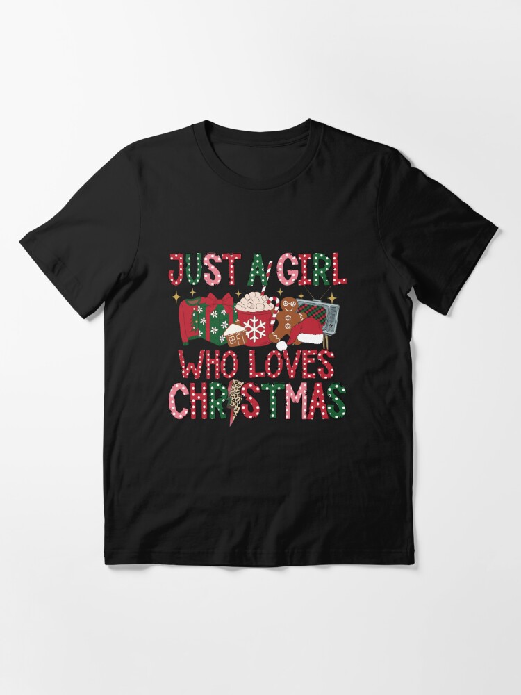 Disover Just A Girl Who Loves Christmas T-shirt, Funny Christmas T-shirt