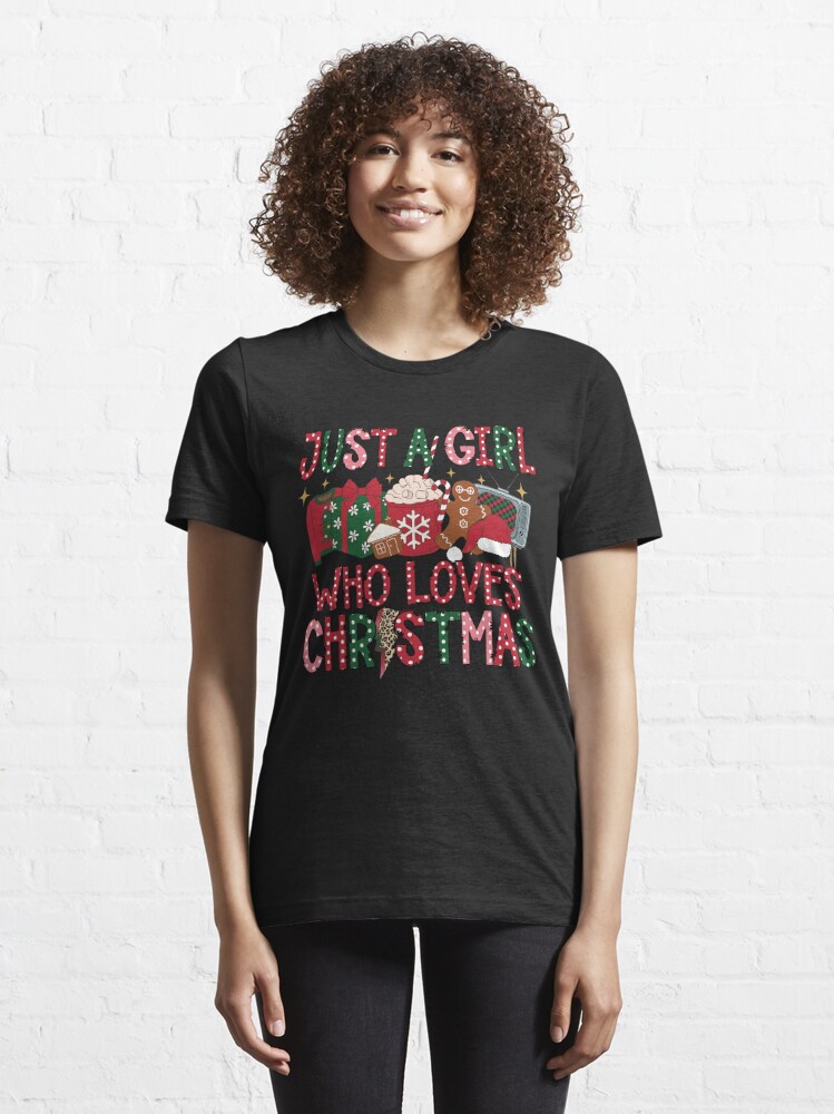 Discover Just A Girl Who Loves Christmas T-shirt, Funny Christmas T-shirt