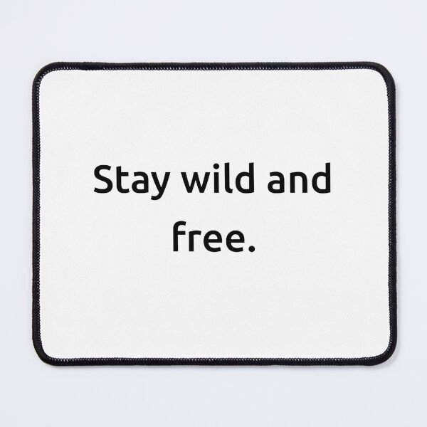 Item preview, Stay wild and free. designed and sold by IMCDT.
