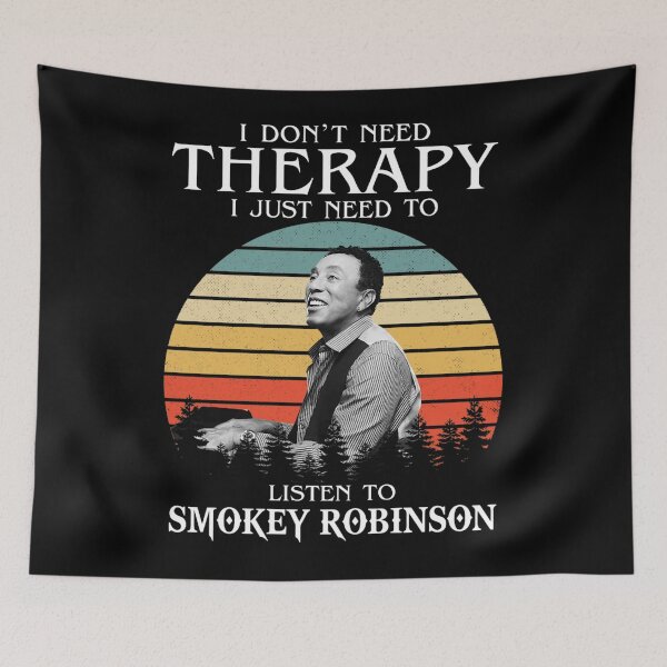 Item preview, I Don't Need Therapy I Just Need To Listen To Smokey Art Robinson designed and sold by cutrightneal.