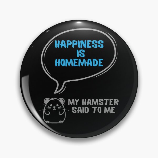 Item preview, Happiness is homemade - My hamster said designed and sold by CleanDecor.