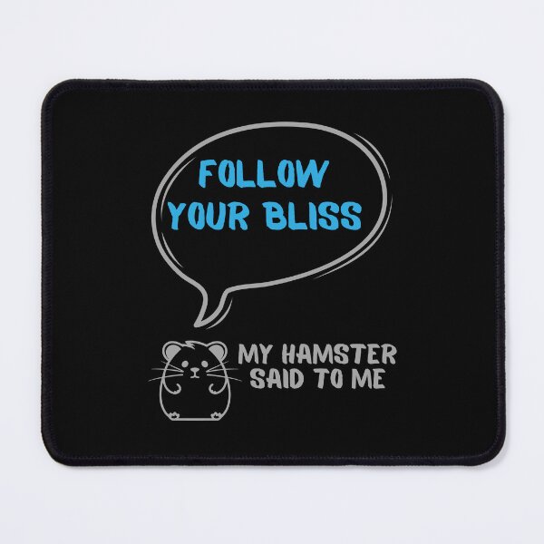 Item preview, Follow your bliss - My hamster said designed and sold by CleanDecor.