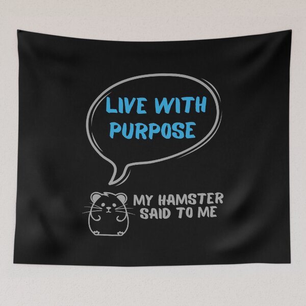 Item preview, Live with purpose - My hamster said designed and sold by CleanDecor.