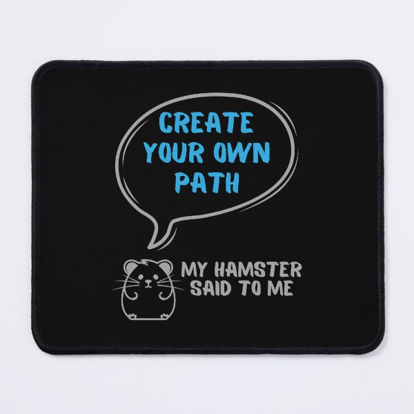 Item preview, Create your own path - My hamster said designed and sold by CleanDecor.