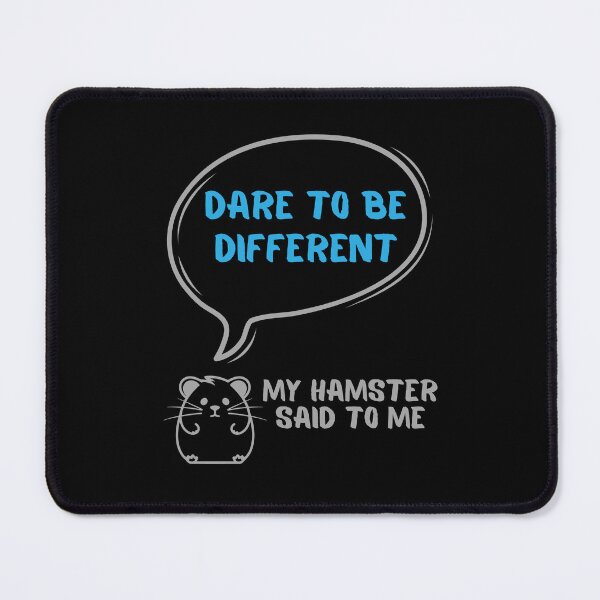 Item preview, Dare to be different - My hamster said designed and sold by CleanDecor.
