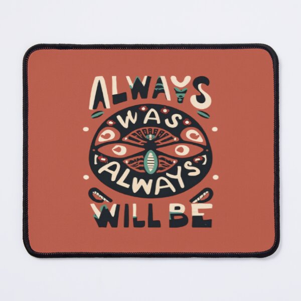Item preview, Always Was Always Will Be, Aboriginal Australia, Native Australia Gift Idea designed and sold by UrbanGraphixs.