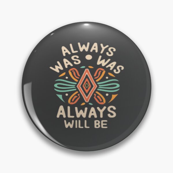 Item preview, Always Was Always Will Be, Aboriginal Australia, Native Australia Gift Idea designed and sold by UrbanGraphixs.