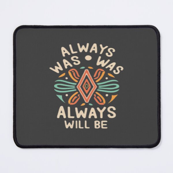 Item preview, Always Was Always Will Be, Aboriginal Australia, Native Australia Gift Idea designed and sold by UrbanGraphixs.
