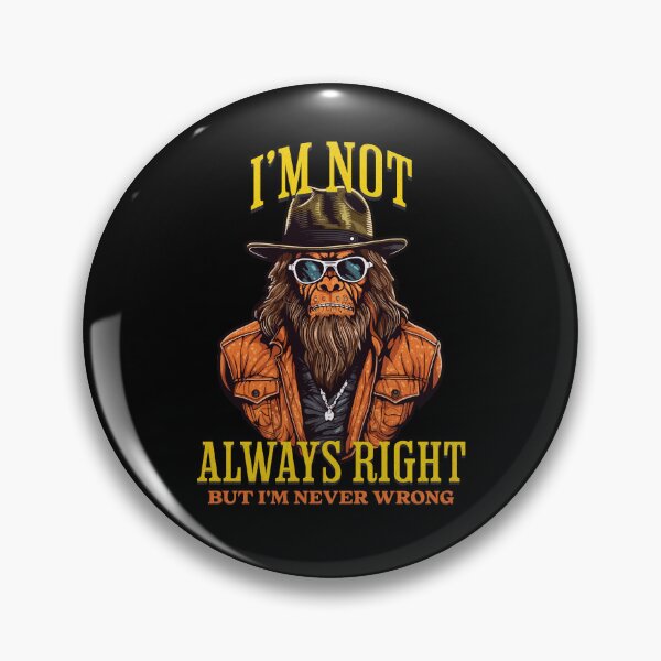Item preview, I'm Not Always Right But I'm Never Wrong designed and sold by RockBeeDesigns.