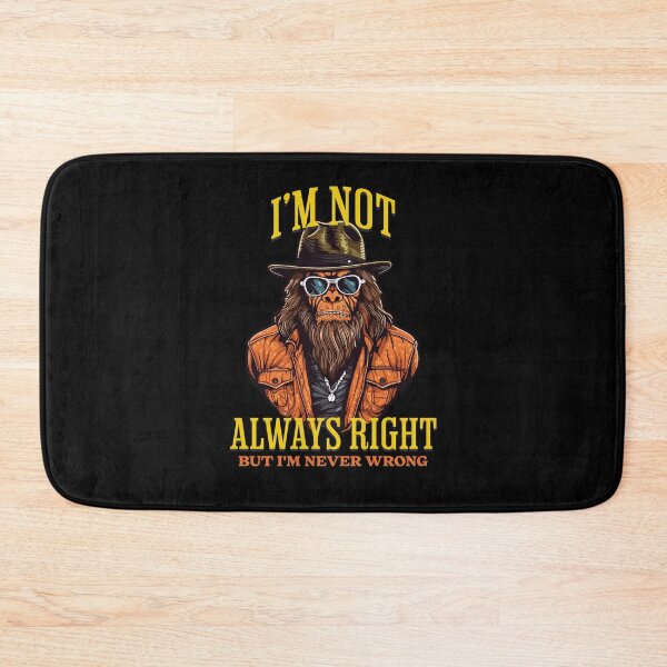 Item preview, I'm Not Always Right But I'm Never Wrong designed and sold by RockBeeDesigns.