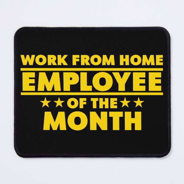 Item preview, Work From Home Employee Of The Month designed and sold by ThomasKadmon.