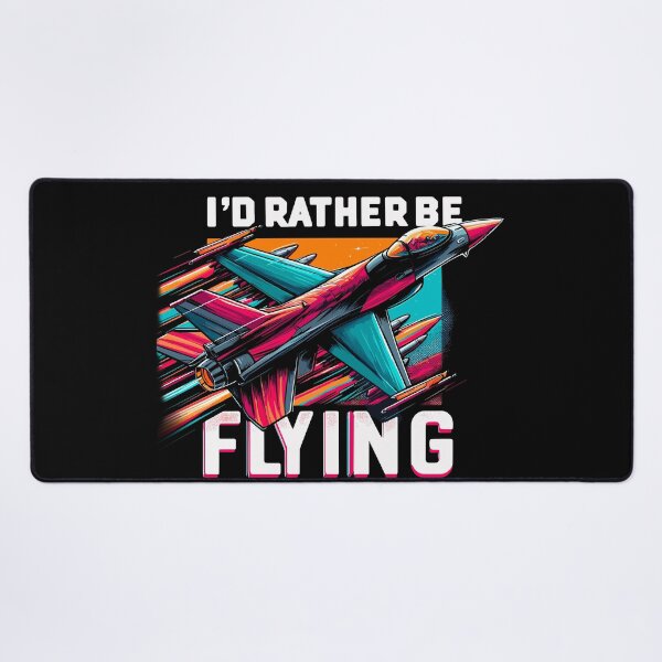 Item preview, I’d rather be flying, funny pilot, jet fighter pilot designed and sold by AW2 Designs.