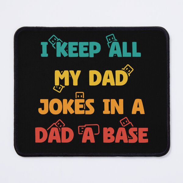 Item preview, I Keep All My Dad Jokes in Dad a Base designed and sold by LudwikeArts.