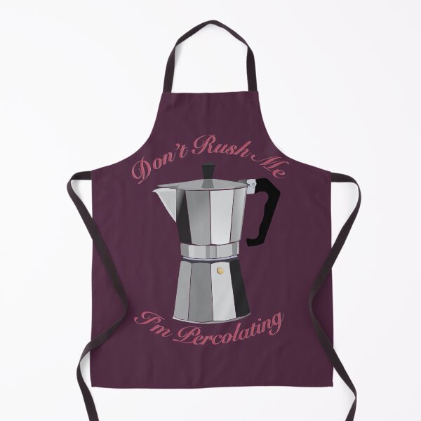 Item preview, Purple Don't Rush Me I'm Percolating - Funny Coffee Quote designed and sold by DHTDesigns.