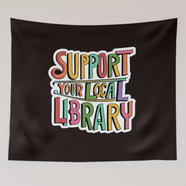 Item preview, Support Your Local Library Reading Readers Books Lovers Literature Colors designed and sold by sadedream.