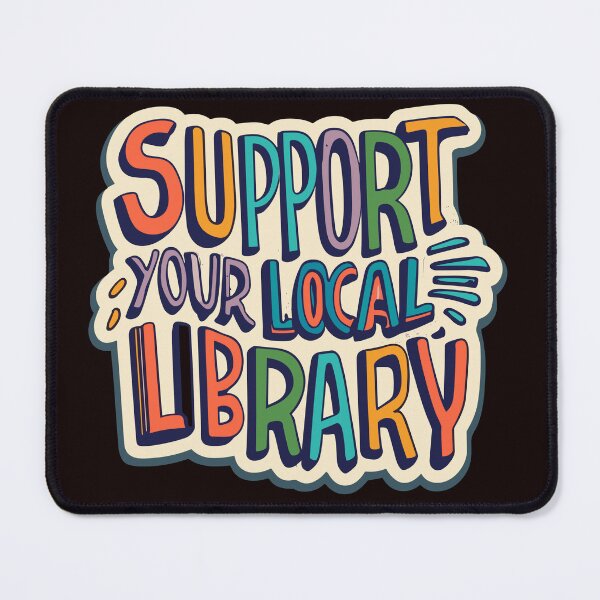 Item preview, Support Your Local Library best gift for Readers Books Lover designed and sold by sadedream.