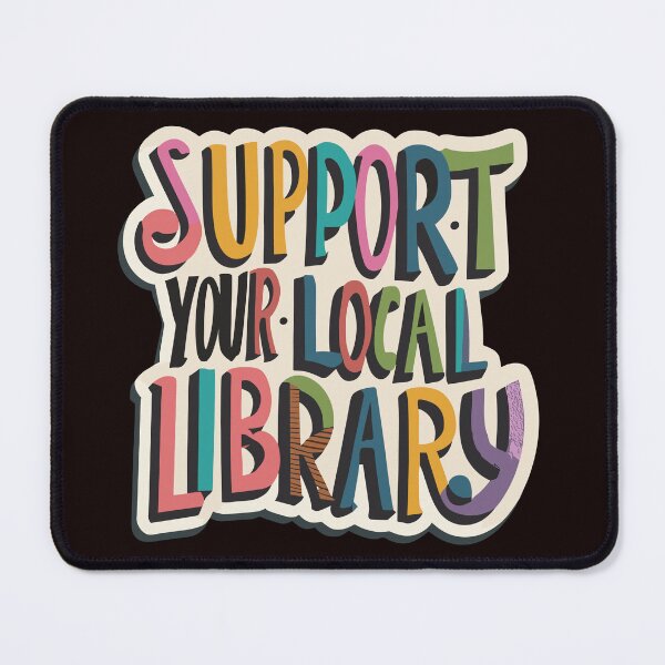 Item preview, Support Your Local Library best gift for Readers Books Lover Literature Colors designed and sold by sadedream.