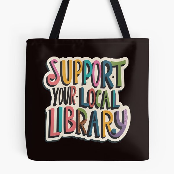 Item preview, Support Your Local Library best gift for Readers Books Lover Literature Colors designed and sold by sadedream.
