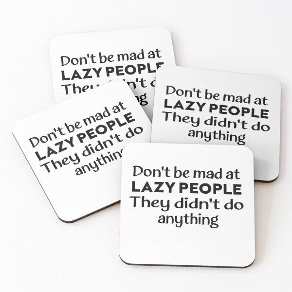 Item preview, Dont Be Mad At Lazy People They Didnt Do Anything designed and sold by elyazidostore.