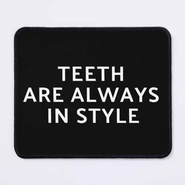 Item preview, teeth are always in style designed and sold by manandi1.