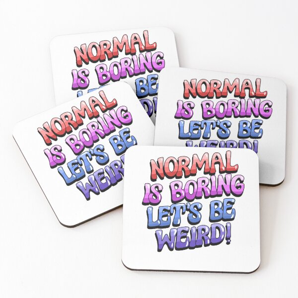 Item preview, Normal is boring lets be weird designed and sold by Crafty Nut.