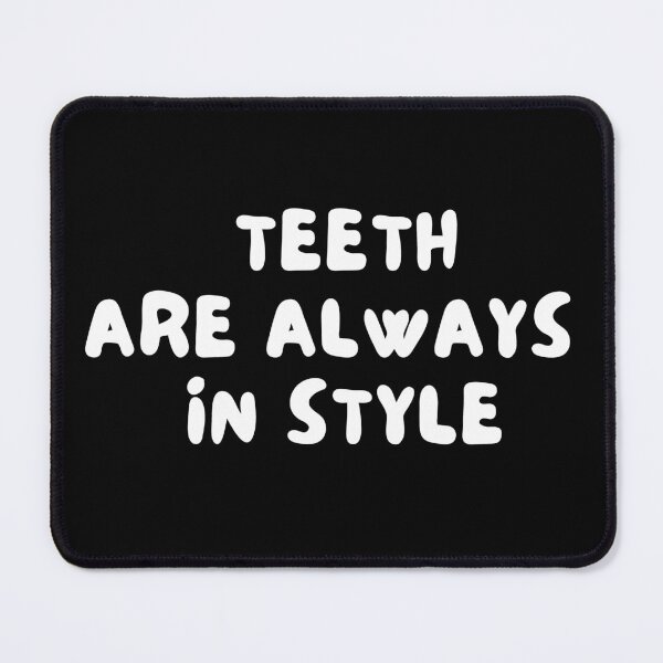 Item preview, teeth are always in style designed and sold by manandi1.