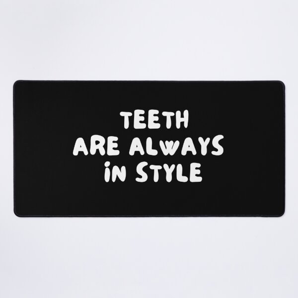 Item preview, teeth are always in style designed and sold by manandi1.