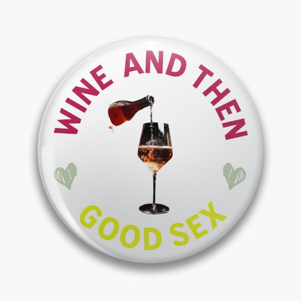 Artikelvorschau, Wein und dann guten Sex entworfen und verkauft von signcraftdesign.