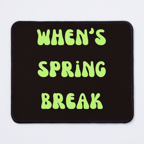 Item preview, when’s spring break designed and sold by rawaart1.