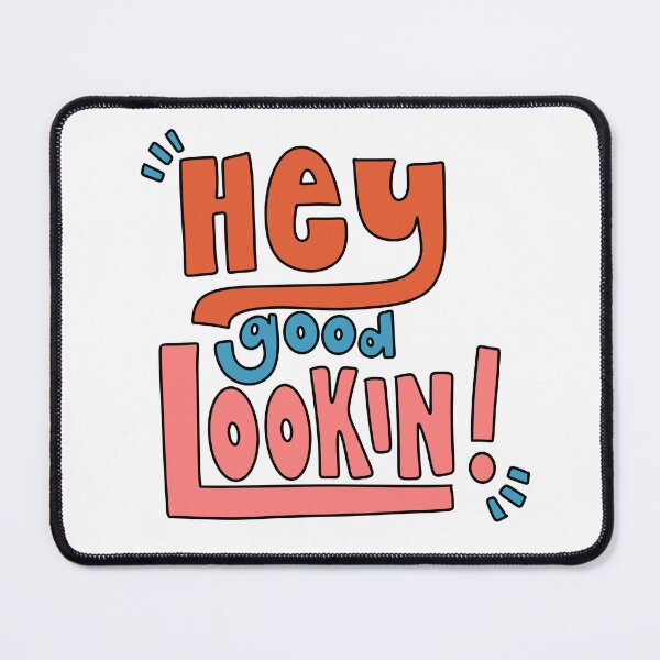 Item preview, Hey Good Lookin' designed and sold by GraceMakes03.