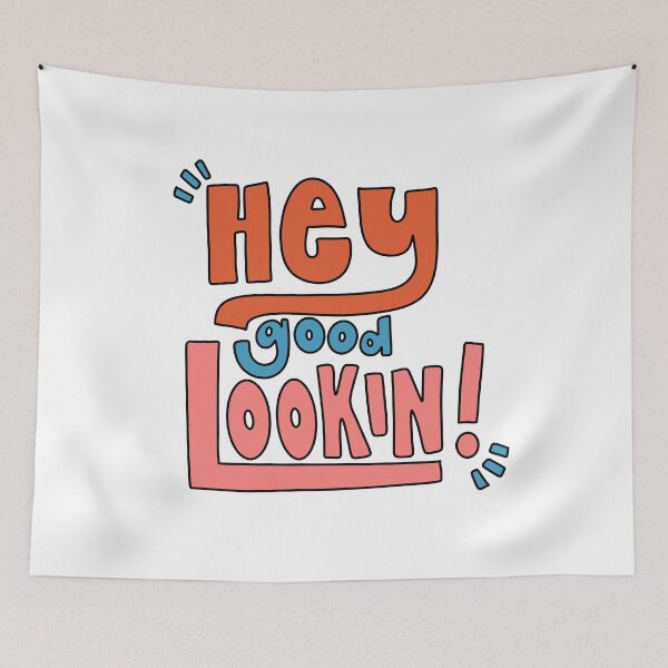 Item preview, Hey Good Lookin' designed and sold by GraceMakes03.