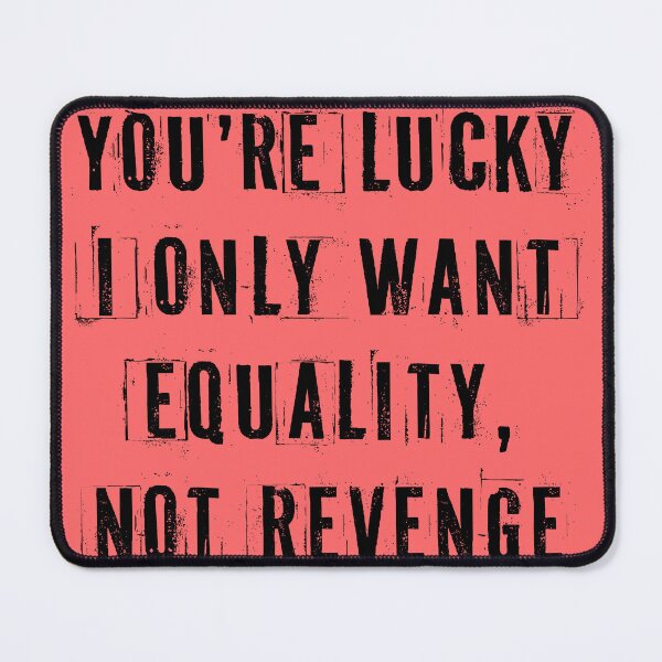 Item preview, You're Lucky I Only Want Equality  designed and sold by Texterns.