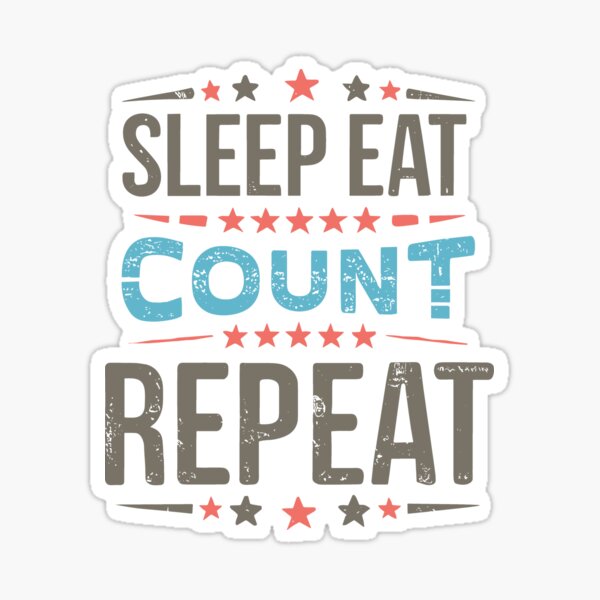 Item preview, Sleep Eat Count Repeat designed and sold by SweetClicks123.