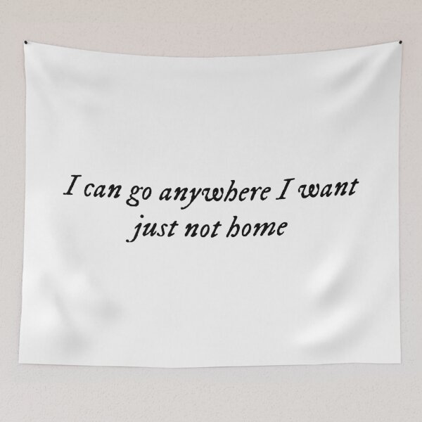 Item preview, I can go anywhere I want, Just not home designed and sold by sarabye.